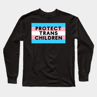 Protect Trans Children Long Sleeve T-Shirt